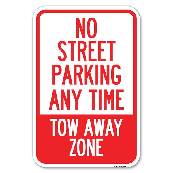 No Street Parking Anytime Tow Away Zone Heavy-Gauge Aluminum Sign, 12" x 18", A-1218-23566